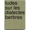 Tudes Sur Les Dialectes Berbres door Ren� Basset