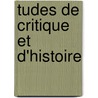 Tudes de Critique Et D'Histoire door cole Practique