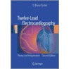 Twelve-Lead Electrocardiography door D. Bruce Foster