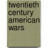 Twentieth Century American Wars