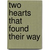 Two Hearts That Found Their Way door Harry Fava