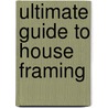 Ultimate Guide to House Framing door John Wagner