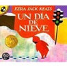 Un Dia de Nieve = The Snowy Day door Ezra Jack Keats