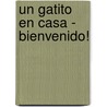 Un Gatito En Casa - Bienvenido! door Gerd Ludwig