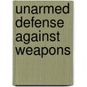 Unarmed Defense Against Weapons door Frank Iii M.d. Seinsheimer