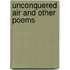 Unconquered Air And Other Poems