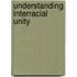 Understanding Interracial Unity