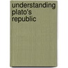 Understanding Plato's  Republic by Gerasimos Xenophon Santas