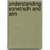 Understanding Sonet/sdh And Atm door Stamatios V. Kartalopoulos