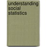 Understanding Social Statistics by Nigel Gilbert
