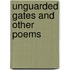 Unguarded Gates And Other Poems