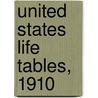 United States Life Tables, 1910 door James Waterman Glover