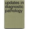 Updates in Diagnostic Pathology door Onbekend