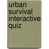 Urban Survival Interactive Quiz by Claire Taylor