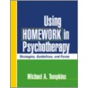 Using Homework In Psychotherapy door Michael A. Tompkins