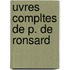 Uvres Compltes de P. de Ronsard