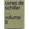 Uvres de Schiller ..., Volume 8 by Adolphe Regnier