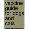 Vaccine Guide For Dogs And Cats door Catherine Diodati