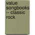 Value Songbooks -- Classic Rock
