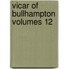 Vicar Of Bullhampton Volumes 12 by Anonymous Anonymous