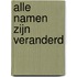 Alle namen zijn veranderd