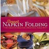 Victoria Elegant Napkin Folding by Terry Taylor