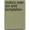 Victory Over Sin and Temptation by Thomas Schaff