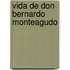 Vida de Don Bernardo Monteagudo