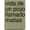 Vida de Un Piojo Llamado Matias by Fernando Aramburu