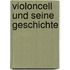 Violoncell Und Seine Geschichte