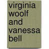 Virginia Woolf And Vanessa Bell by Marion Whybrow
