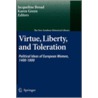 Virtue, Liberty, And Toleration by Broad Jacqueline