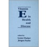 Vitamin E in Health and Disease by Lester Packer