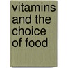 Vitamins And The Choice Of Food by Violet G. Plimmer