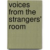 Voices from the Strangers' Room door Onbekend