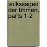 Volkssagen Der Bhmen, Parts 1-2 by Karoline Von Woltmann