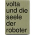 Volta und die Seele der Roboter