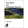 Von Marx zur Kritischen Theorie by Kurt Lenk