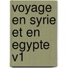 Voyage En Syrie Et En Egypte V1 door Constantin-François Volney
