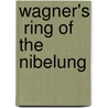 Wagner's  Ring Of The Nibelung by Stewart Spencer