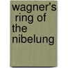 Wagner's  Ring Of The Nibelung door Stewart Spencer