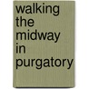 Walking the Midway in Purgatory by Nick Masesso Jr.