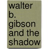 Walter B. Gibson And The Shadow door Thomas J. Shimeld