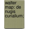Walter Map: De Nugis Curialium; door Walter Map