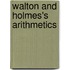 Walton And Holmes's Arithmetics