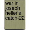 War In Joseph Heller's Catch-22 door Dedria Bryfonski