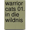 Warrior Cats 01. In die Wildnis by Erin Hunter