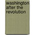 Washington After The Revolution