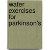 Water Exercises for Parkinson's by Ann A. Rosenstein