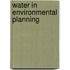 Water In Environmental Planning